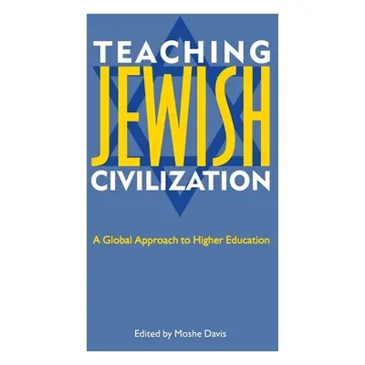 "Teaching Jewish Civilization: A Global Approach to Higher Education" - "" ("Davis Moshe")(Pevná