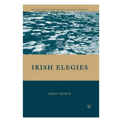 "Irish Elegies" - "" ("Arthur C.")(Paperback)