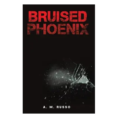 "Bruised Phoenix" - "" ("Russo A. M.")(Paperback)