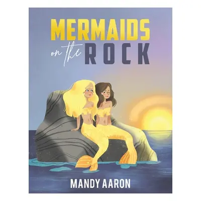 "Mermaids on the Rock" - "" ("Aaron Mandy")(Paperback)