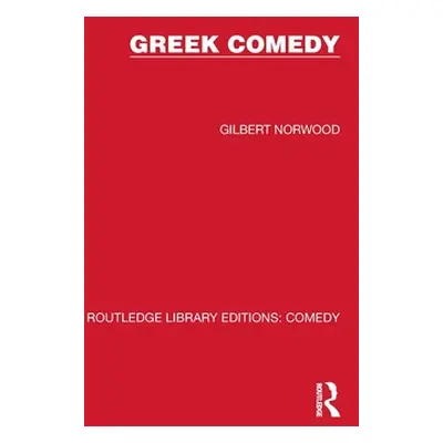 "Greek Comedy" - "" ("Gilbert Norwood")(Pevná vazba)