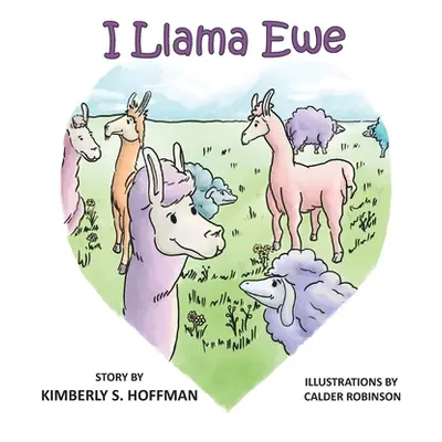 "I Llama Ewe" - "" ("Hoffman Kimberly S.")(Pevná vazba)