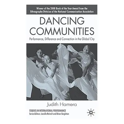 "Dancing Communities: Performance, Difference, and Connection in the Global City" - "" ("Hamera 