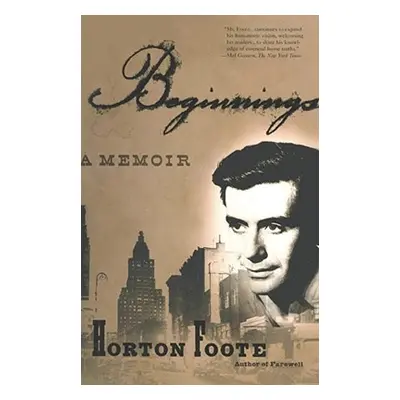 "Beginnings: A Memoir" - "" ("Foote Horton")(Paperback)