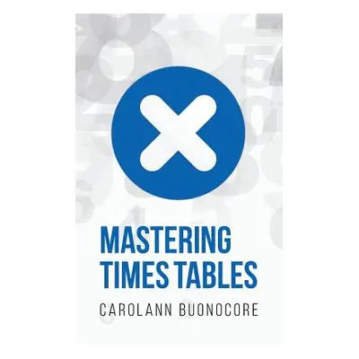 "Mastering Times Tables" - "" ("Buonocore Carolann")(Paperback)