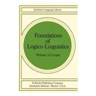 "Foundations of Logico-Linguistics: A Unified Theory of Information, Language, and Logic" - "" (