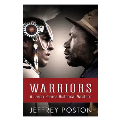 "Warriors: A Jason Peares Historical Western Book 3" - "" ("Poston Jeffrey")(Paperback)