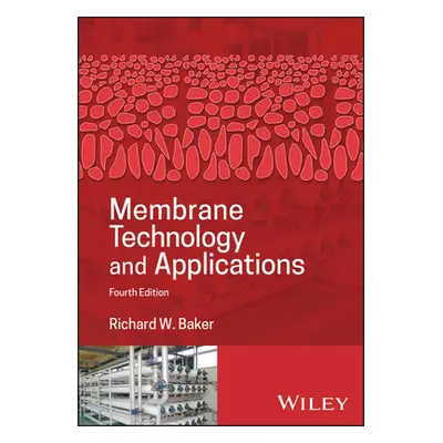 "Membrane Technology and Applications" - "" ("Baker Richard W.")(Pevná vazba)