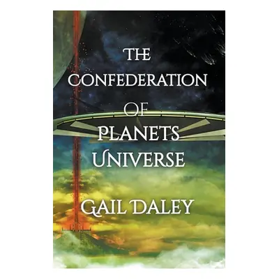 "The Confederation of Planets Universe" - "" ("Daley Gail")(Paperback)