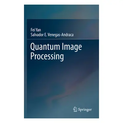 "Quantum Image Processing" - "" ("Yan Fei")(Paperback)