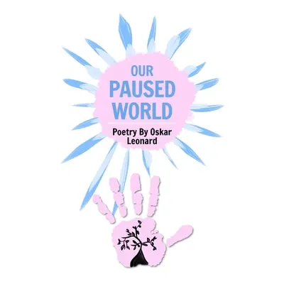 "Our Paused World: A Teenager's Poetic Outlook On Britain's Lockdown" - "" ("Leonard Oskar")(Pap