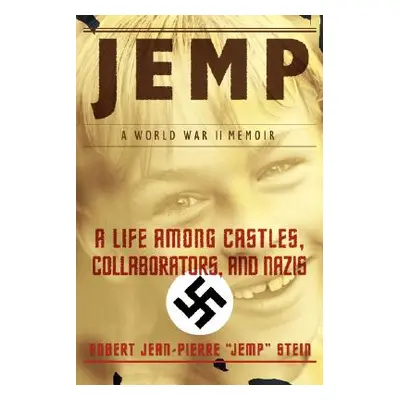 "Jemp: A Life Among Castles, Collaborators, and Nazis" - "" ("Stein Robert Jean-Pierre")(Paperba