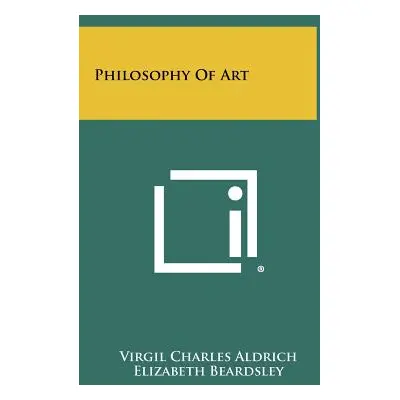 "Philosophy Of Art" - "" ("Aldrich Virgil Charles")(Pevná vazba)