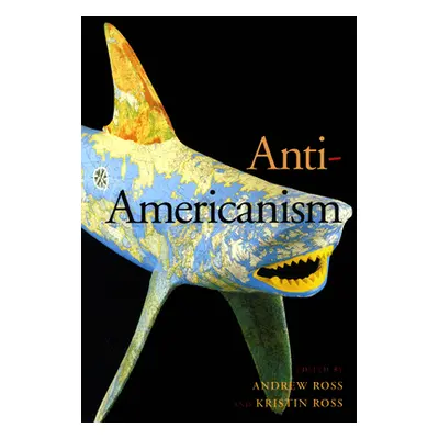 "Anti-Americanism" - "" ("Ross Andrew")(Paperback)