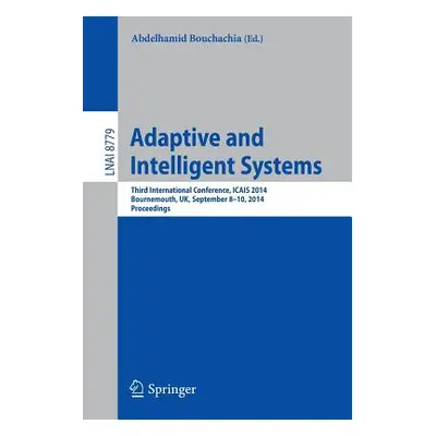 "Adaptive and Intelligent Systems: Third International Conference, Icais 2014, Bournemouth, Uk, 