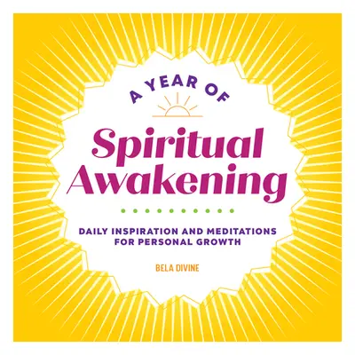 "A Year of Spiritual Awakening: Daily Inspiration and Meditations for Personal Growth" - "" ("Di