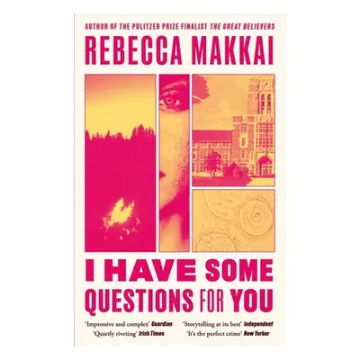 "I Have Some Questions For You" - "'A perfect crime' NEW YORKER" ("Makkai Rebecca")(Paperback / 