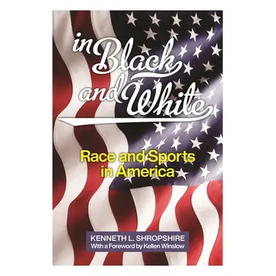 "In Black and White: Race and Sports in America" - "" ("Shropshire Kenneth L.")(Paperback)