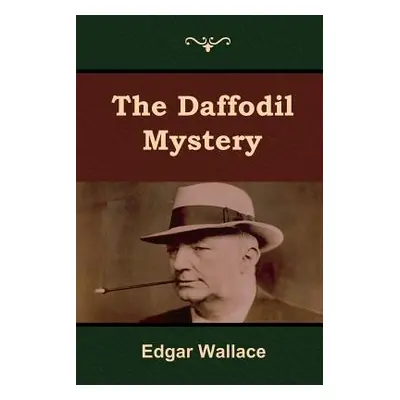 "The Daffodil Mystery" - "" ("Wallace Edgar")(Paperback)