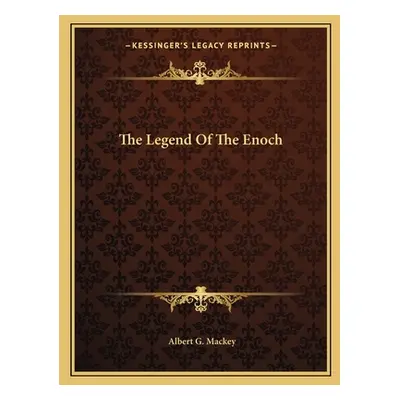 "The Legend Of The Enoch" - "" ("Mackey Albert G.")(Paperback)