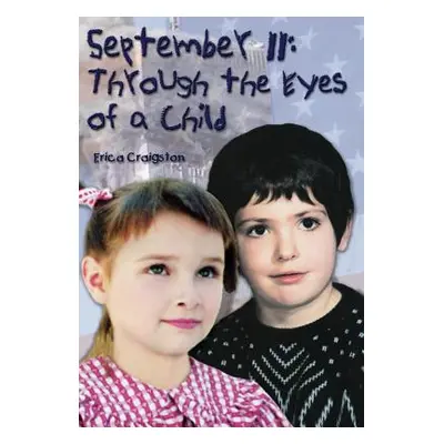 "September 11: Through the Eyes of a Child" - "" ("Craigston Erica")(Pevná vazba)