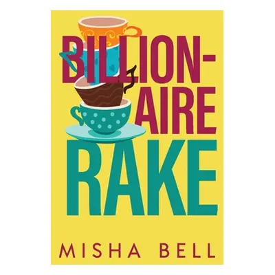 "Billionaire Rake: A Fake Marriage Single Dad Romance" - "" ("Bell Misha")(Paperback)