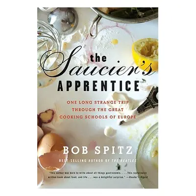 "Saucier's Apprentice: One Long Strange Trip Through the Great Cooking Schools of Europe" - "" (