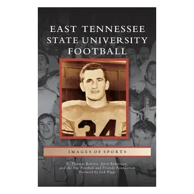 "East Tennessee State University Football" - "" ("Roberts L. Thomas")(Pevná vazba)