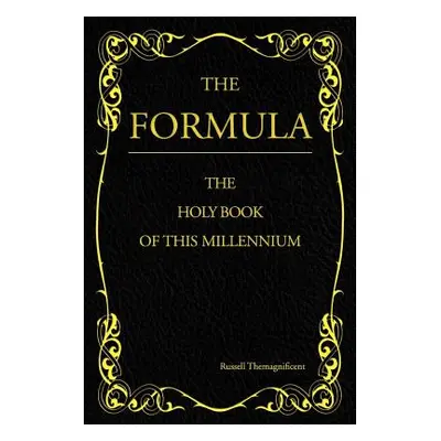 "The Formula: The Holy Book of This Millennium" - "" ("Themagnificent Russell")(Paperback)