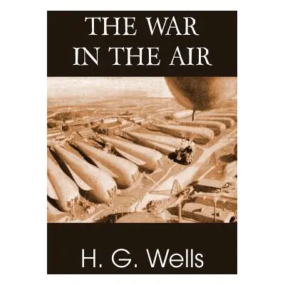 "The War in the Air" - "" ("Wells H. G.")(Paperback)