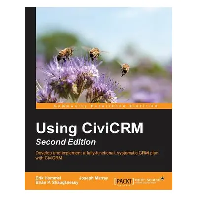 "Using CiviCRM, Second Edition" - "" ("Shaughnessy Brian")(Paperback)