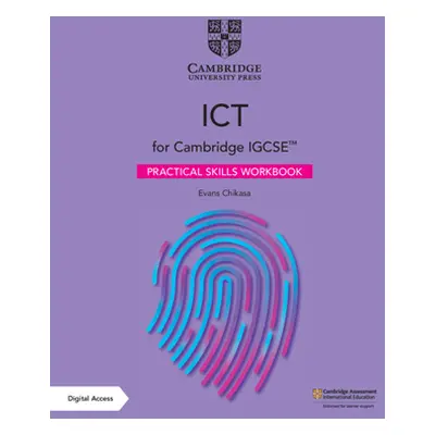 "Cambridge IGCSE (TM) ICT Practical Skills Workbook with Digital Access (2 Years)" - "" ("Chikas