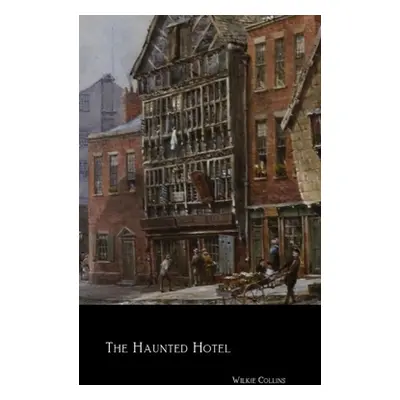 "The Haunted Hotel" - "" ("Collins Wilkie")(Pevná vazba)