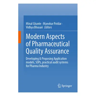 "Modern Aspects of Pharmaceutical Quality Assurance: Developing & Proposing Application Models, 