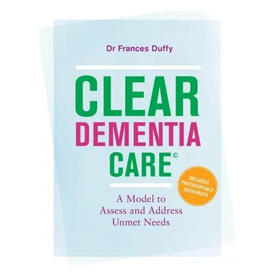 "Clear Dementia Care(c): A Model to Assess and Address Unmet Needs" - "" ("Duffy Mf")(Paperback)