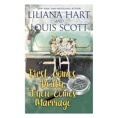 "First Comes Death, Then Comes Marriage" - "" ("Hart Liliana")(Paperback)