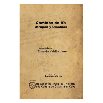 "Caminos de If. Otrupon y Omolos" - "" ("Valds Jane Ernesto")(Paperback)