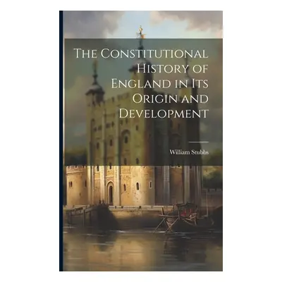 "The Constitutional History of England in Its Origin and Development" - "" ("Stubbs William")(Pa