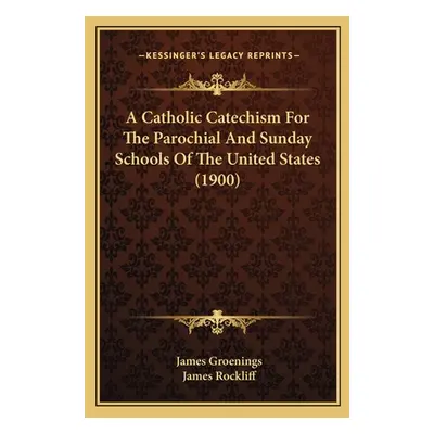 "A Catholic Catechism For The Parochial And Sunday Schools Of The United States (1900)" - "" ("G