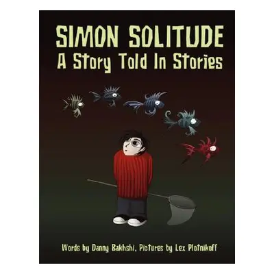 "Simon Solitude - A Story Told in Stories" - "" ("Bakhshi Danny")(Paperback)