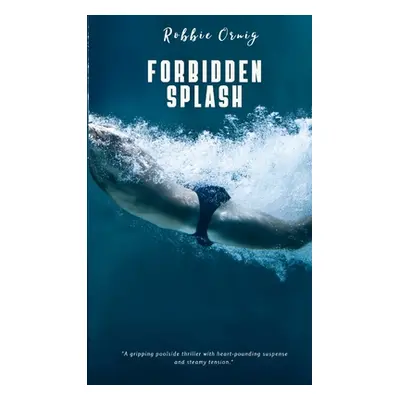 "Forbidden Splash" - "" ("Ornigg Robbie")(Paperback)