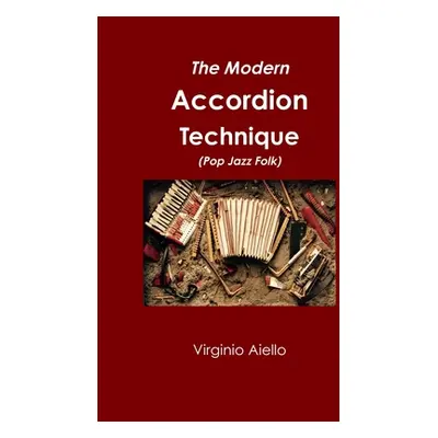 "The Modern Accordion Technique (Pop Jazz Folk)" - "" ("Aiello Virginio")(Paperback)