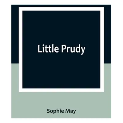 "Little Prudy" - "" ("May Sophie")(Paperback)