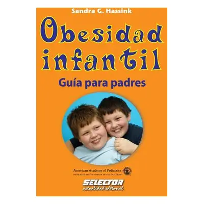 "Obesidad infantil: Gua para padres" - "" ("Hassink Sandra G.")(Paperback)