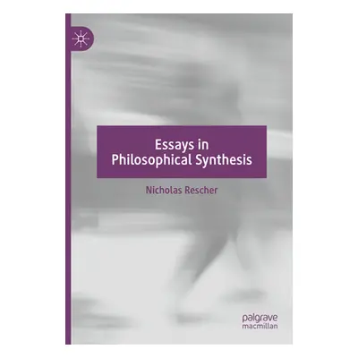 "Essays in Philosophical Synthesis" - "" ("Rescher Nicholas")(Pevná vazba)