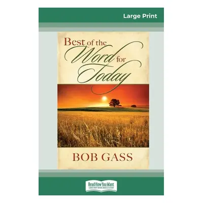 "Best of the Word for Today (16pt Large Print Edition)" - "" ("Gass Bob")(Paperback)