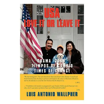 "USA Love It Or Leave It: Obama 2009 Times of Change" - "" ("Wallpher Luis")(Paperback)