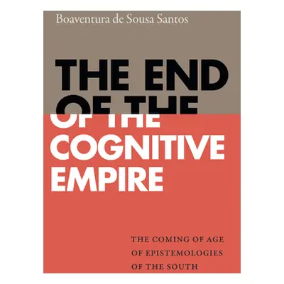 "The End of the Cognitive Empire: The Coming of Age of Epistemologies of the South" - "" ("de So