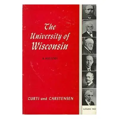 "Univ of Wisconsin: A History V2: Volume II: 1903-1945" - "" ("Curti Merle")(Pevná vazba)