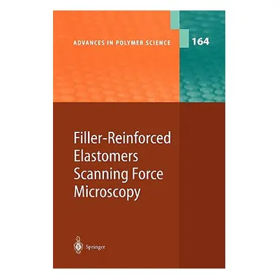 "Filler-Reinforced Elastomers Scanning Force Microscopy" - "" ("Cappella B.")(Paperback)